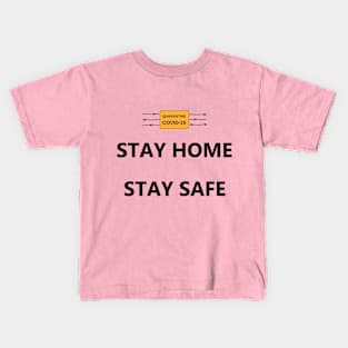 Stay home Stay Safe Kids T-Shirt